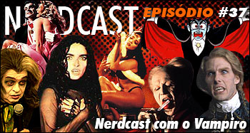 Nerdcast com o Vampiro