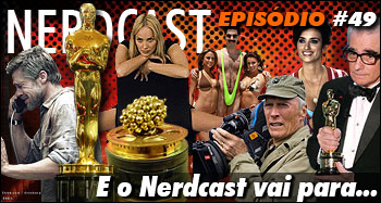 Oscar - E o Nerdcast vai para...