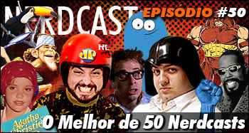 O Melhor de 50 Nerdcasts!