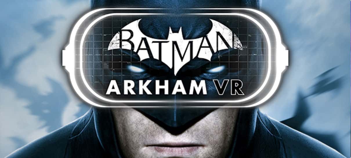 Batman: Arkham VR | Game será o primeiro de PlayStation VR lançado no Brasil