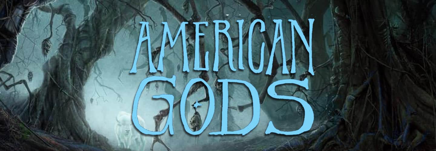 Deuses Americanos | Se você rezar, eles virão