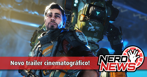 Titanfall 2 ganha intenso trailer cinematográfico - NerdBunker