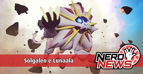 Pokémon Sun e Moon - Nome dos Lendários serão Solgaleo e Lunaala?