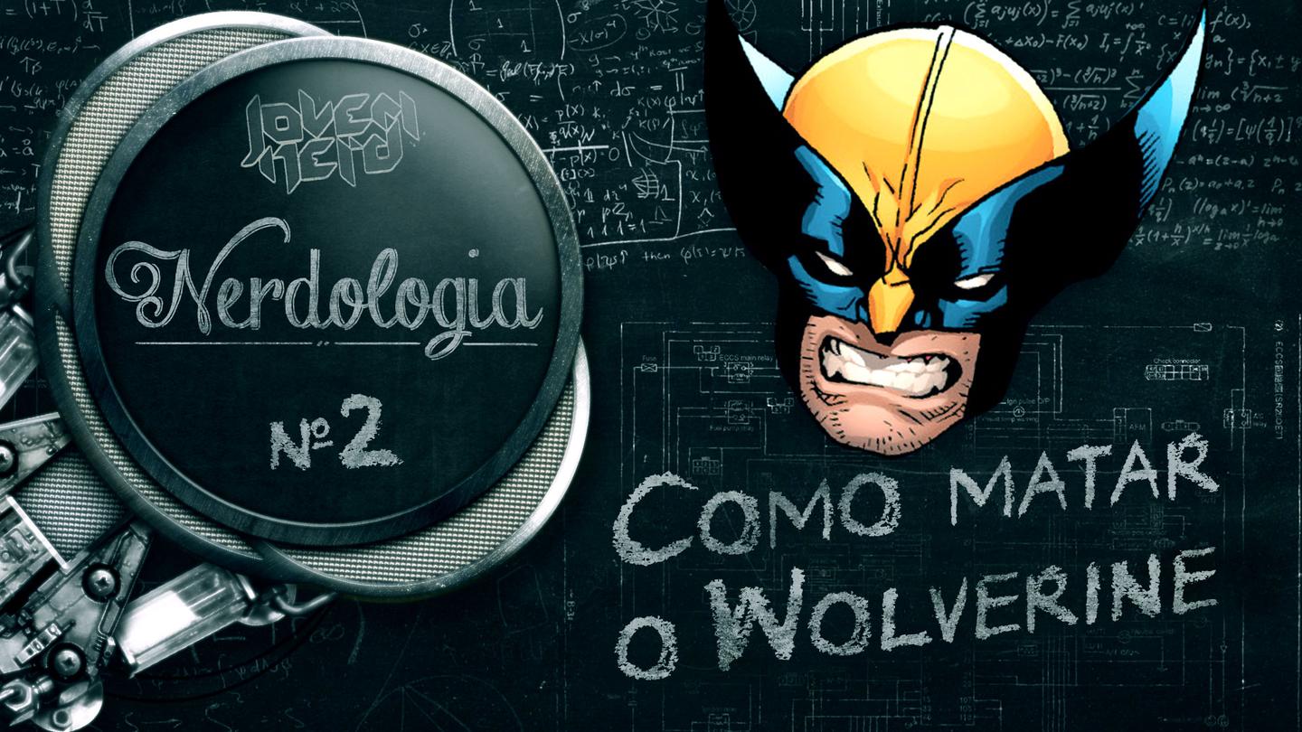 Como Matar o Wolverine