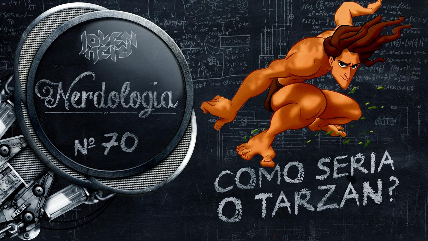 Como seria o Tarzan?