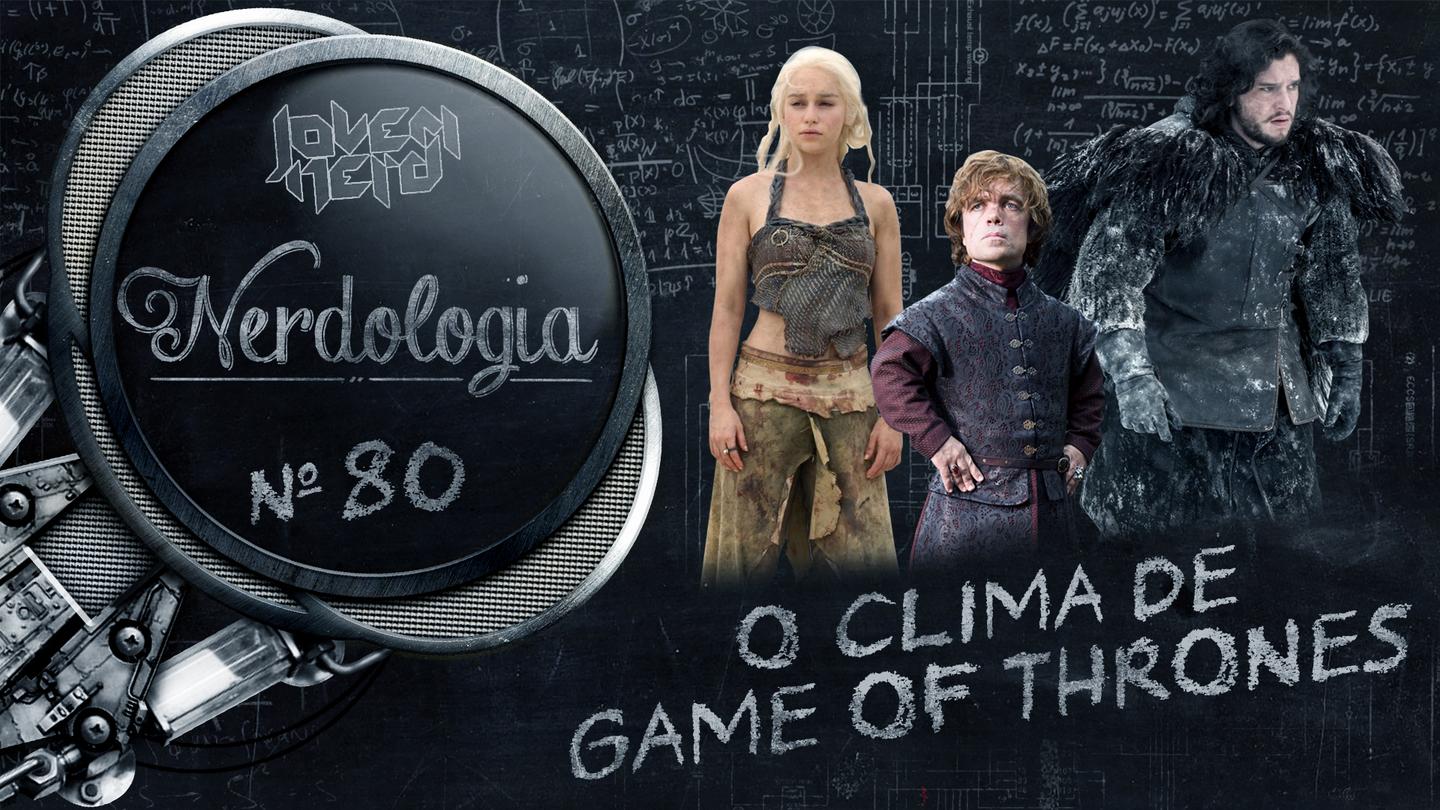 O clima de Game of Thrones