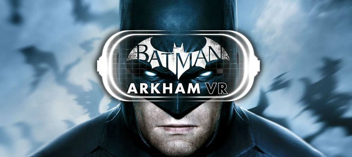 Batman: Arkham VR poderá ser terminado em 60 minutos e é listado por R$129 no Brasil