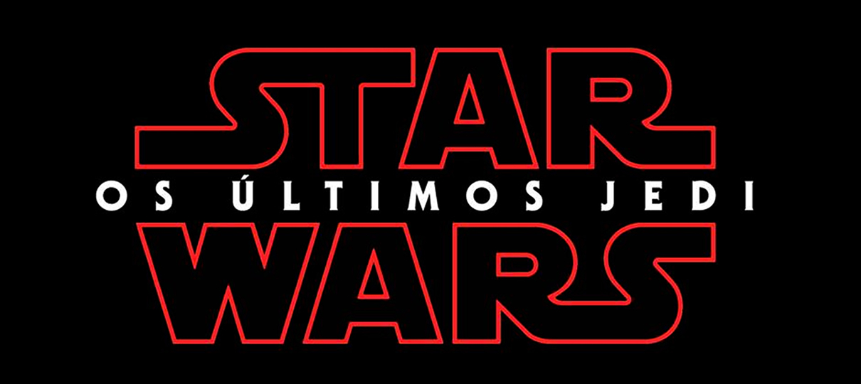 Star Wars: Os Últimos Jedi será o título brasileiro do Episódio VIII