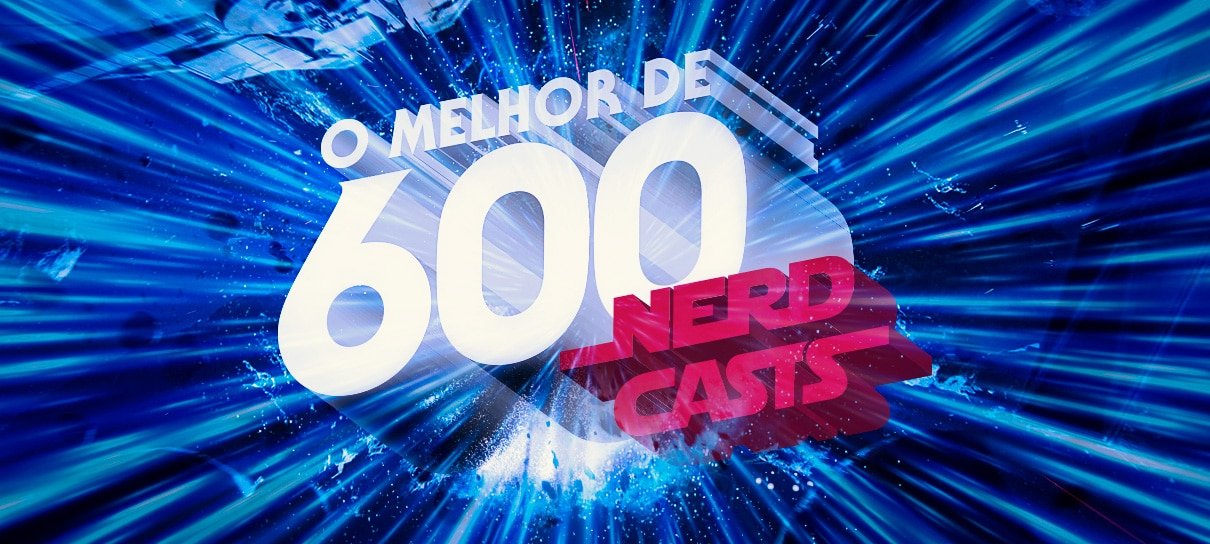 O Melhor de 600 Nerdcasts!