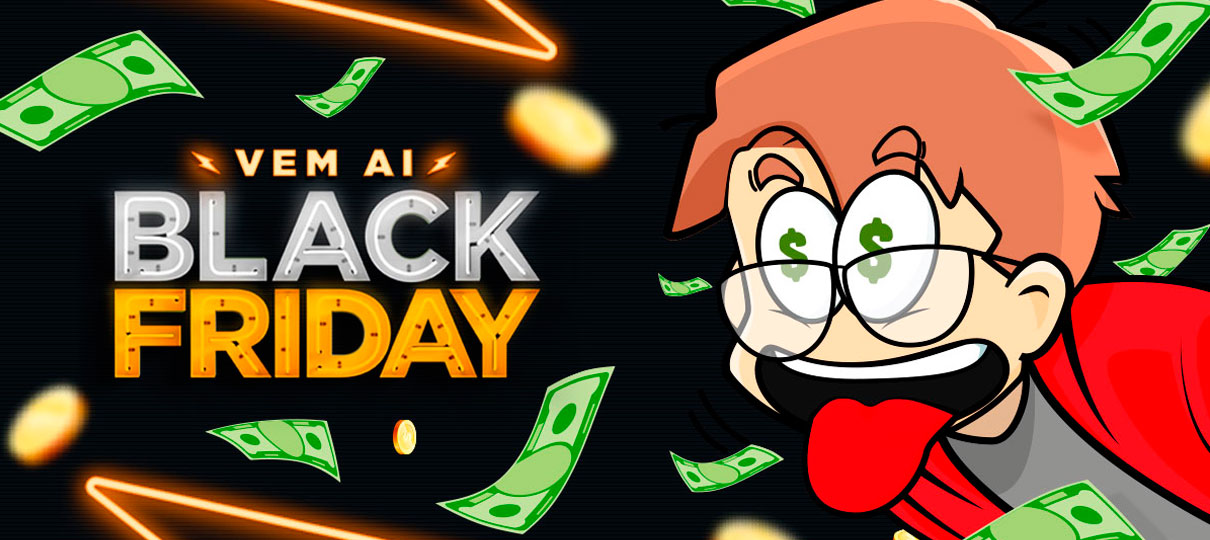 A maior Black Friday nerd do Brasil está chegando!