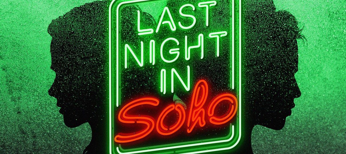 Noite Passada em Soho: novo filme de Edgar Wright entra em cartaz