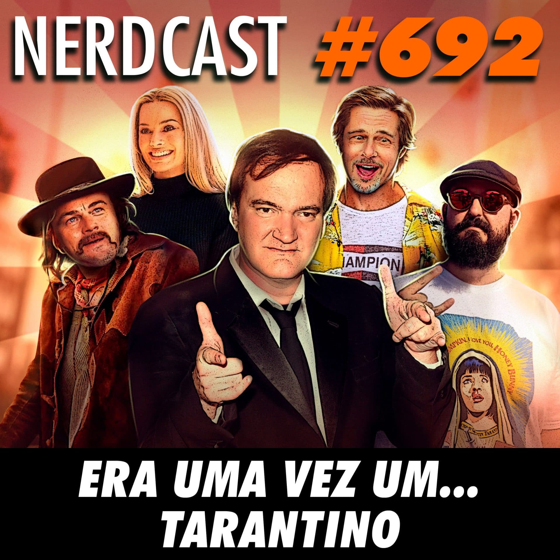 NerdCast 692 - Era uma vez um… Tarantino