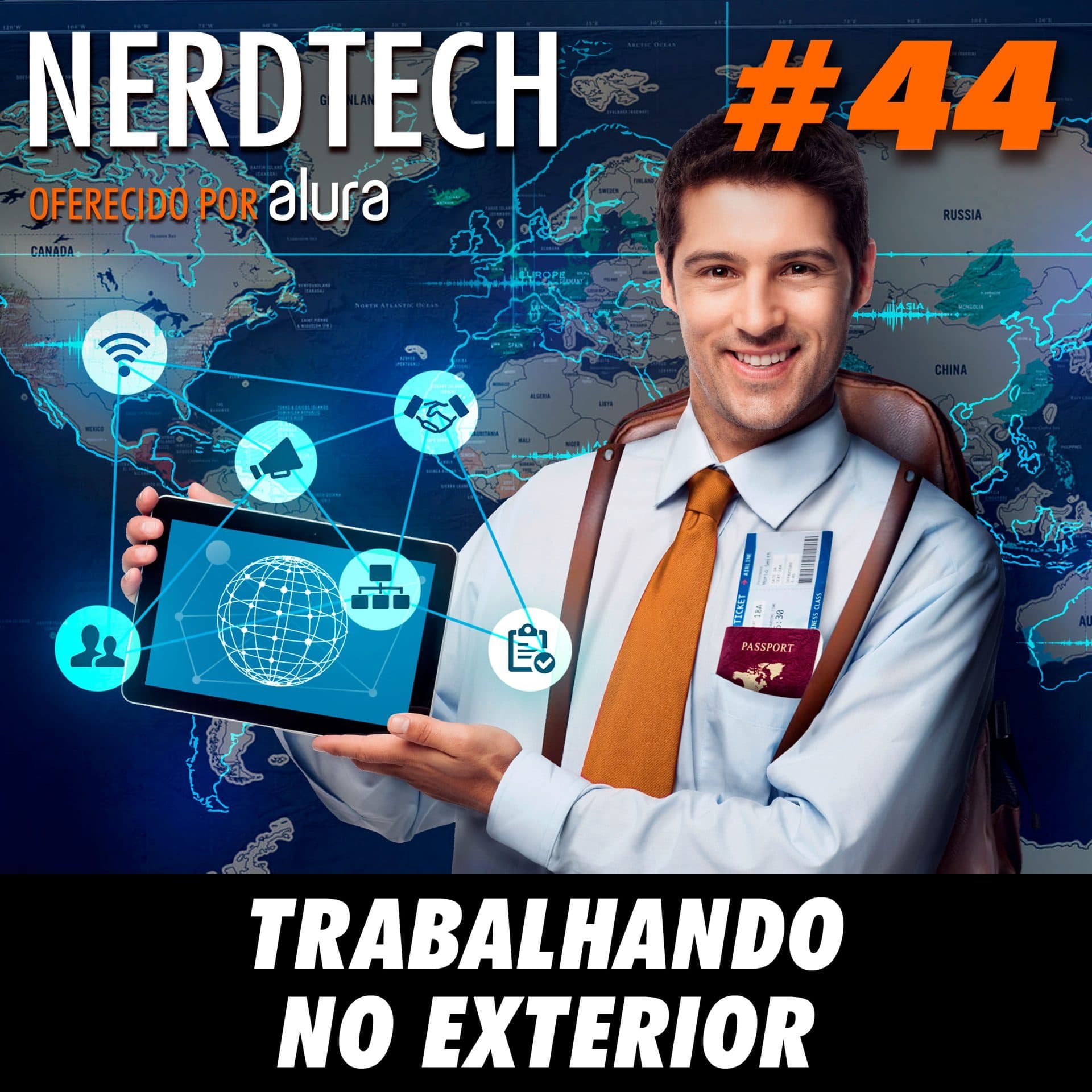 NerdTech 44 - Trabalhando no exterior