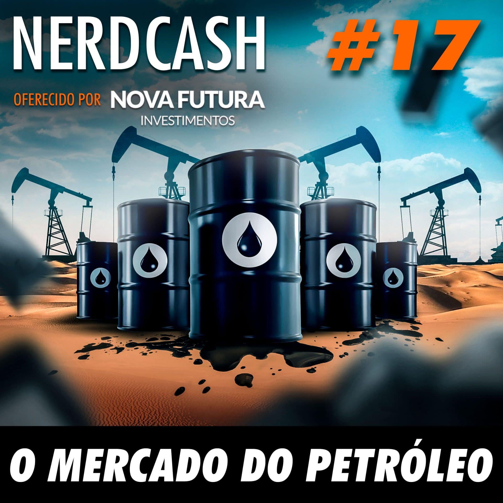 NerdCash 17 - O mercado do petróleo