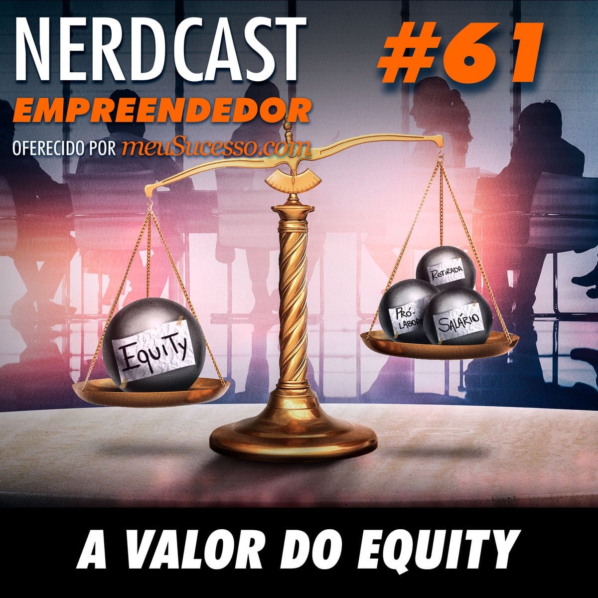 Empreendedor 61 - O valor do equity