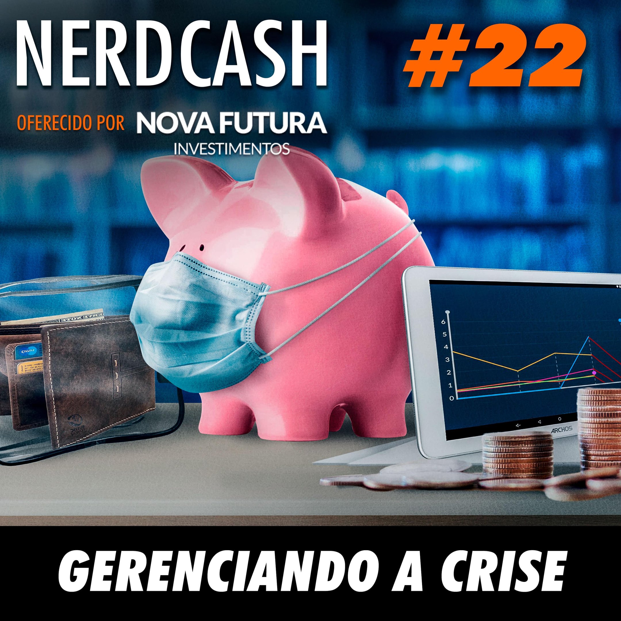 NerdCash 22 - Gerenciando a crise