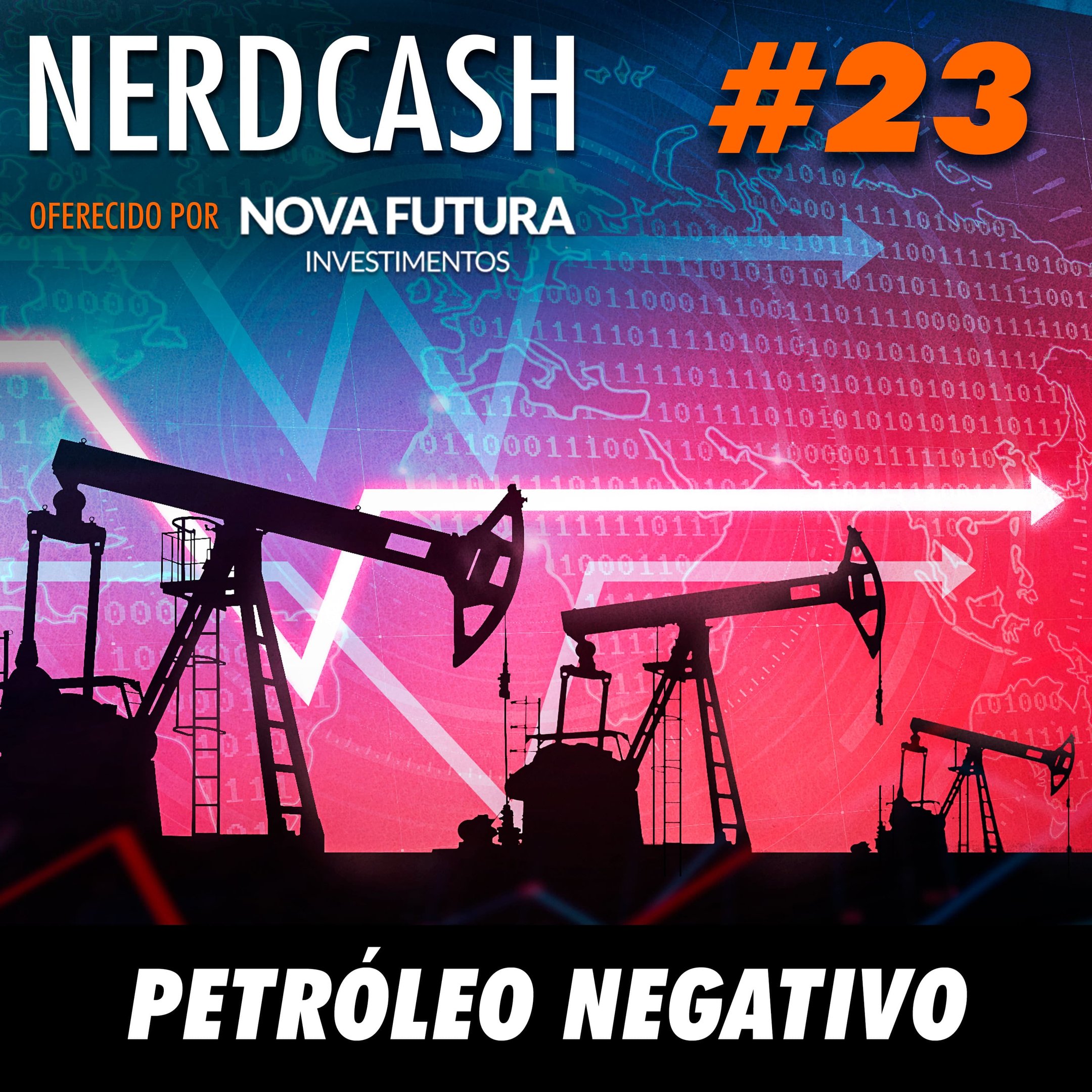 NerdCash 23 - Petróleo negativo