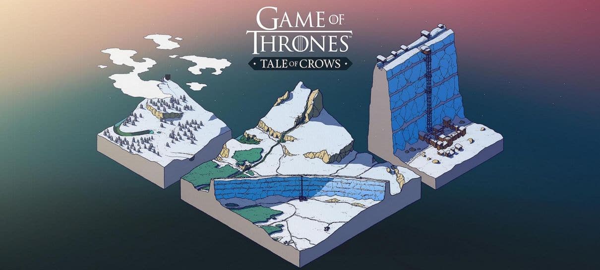 Game of Thrones: Tale of Crows | Novo jogo mobile já está disponível
