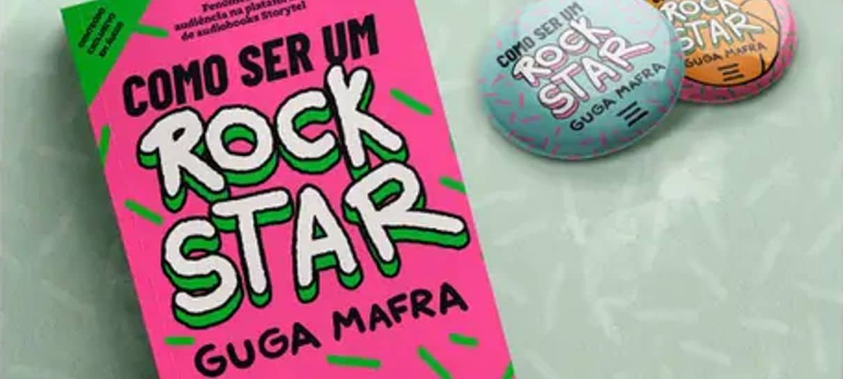 Como ser um Rockstar, de Guga Mafra, está em pré-venda com brindes exclusivos