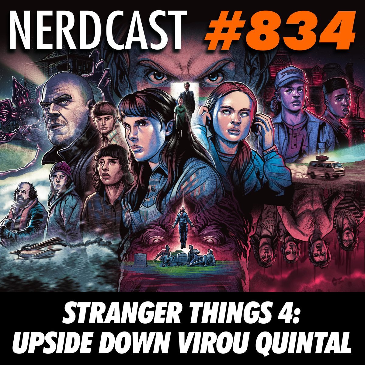 NerdCast 834 - Stranger Things 4: Upside Down virou quintal – NerdCast –  Podcast – Podtail