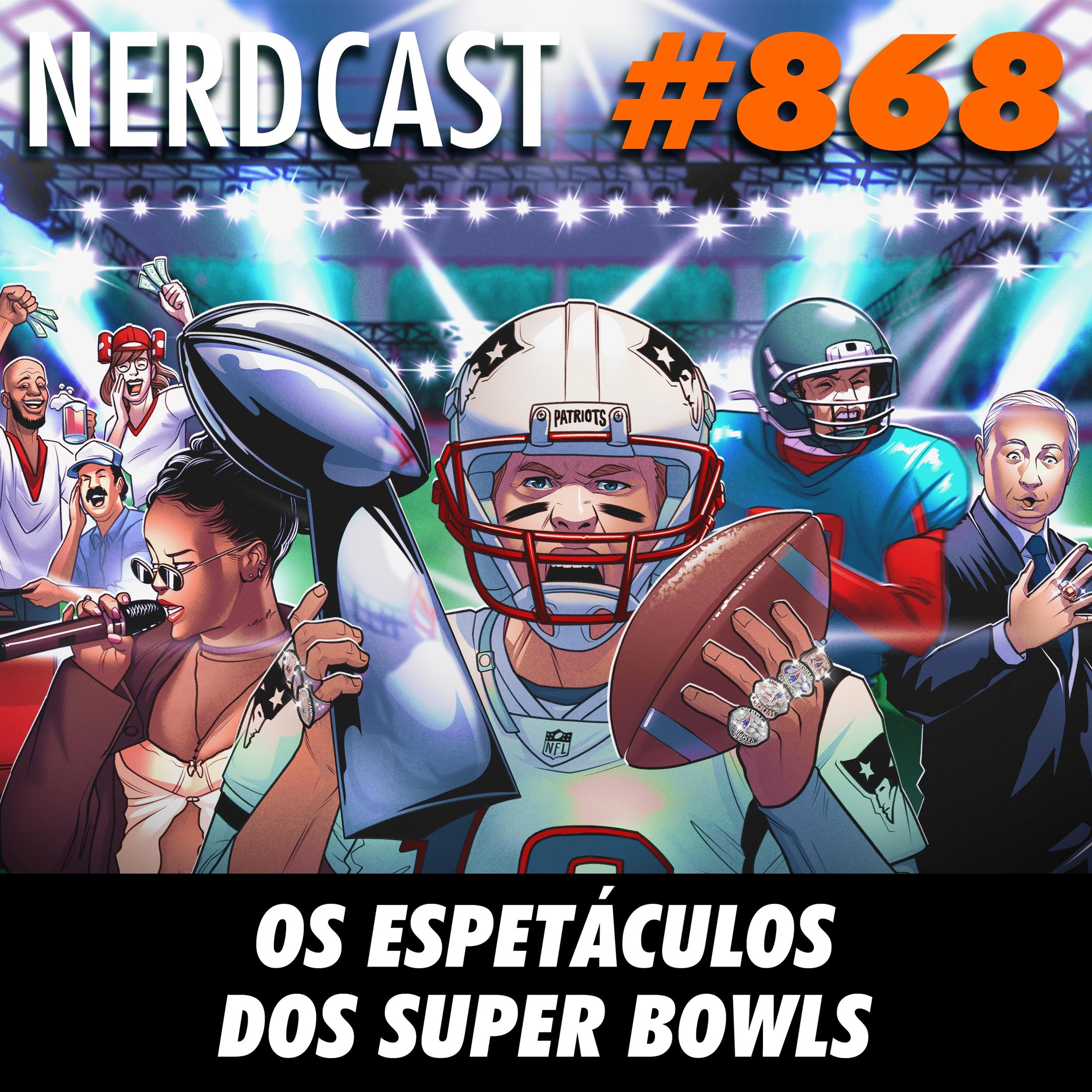 NerdCast 868 - Os espetáculos dos Super Bowl