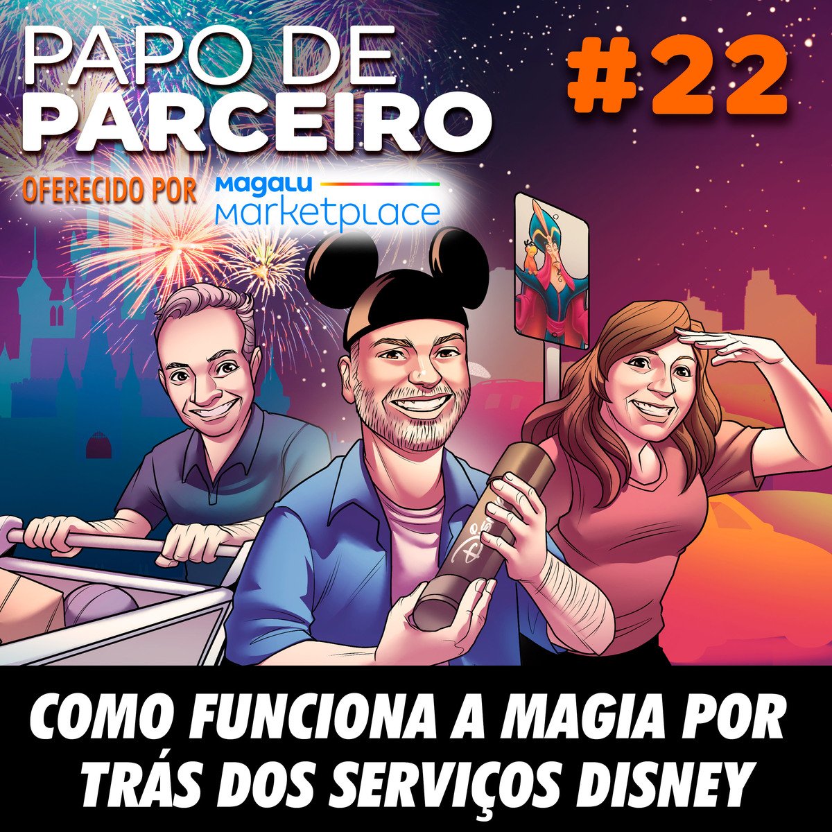 Papo de Parceiro 22 - Como funciona a magia por trás dos serviços da Disney