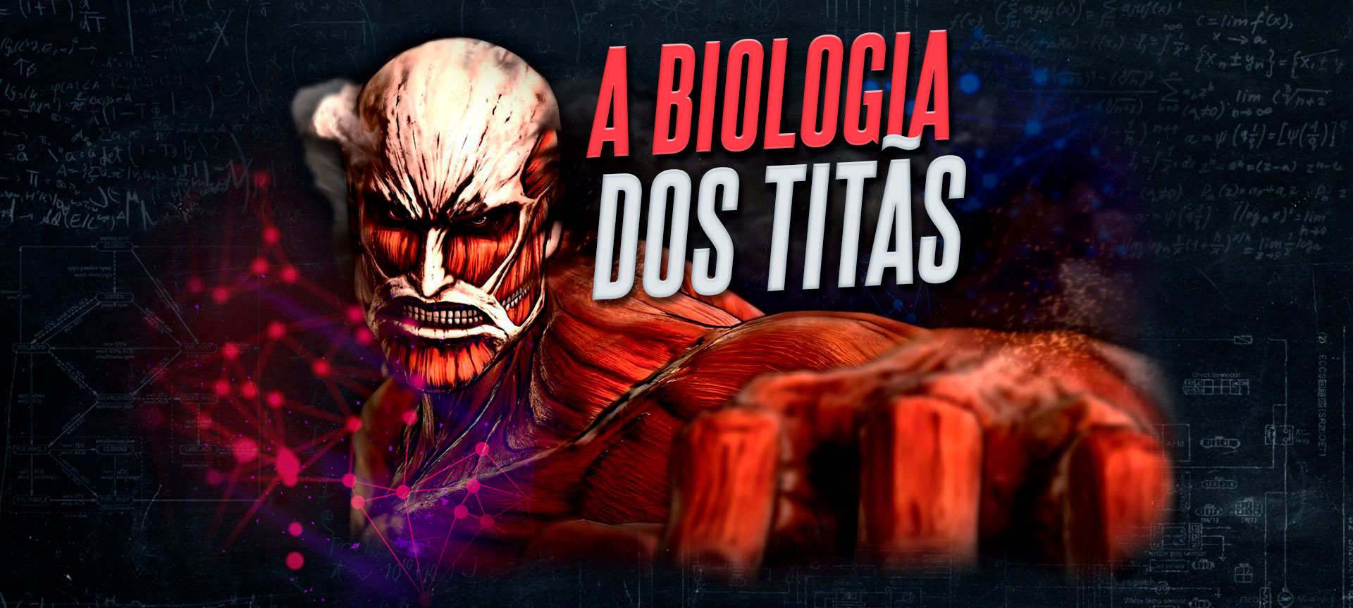 A biologia dos Titãs de Attack on Titan no mundo real