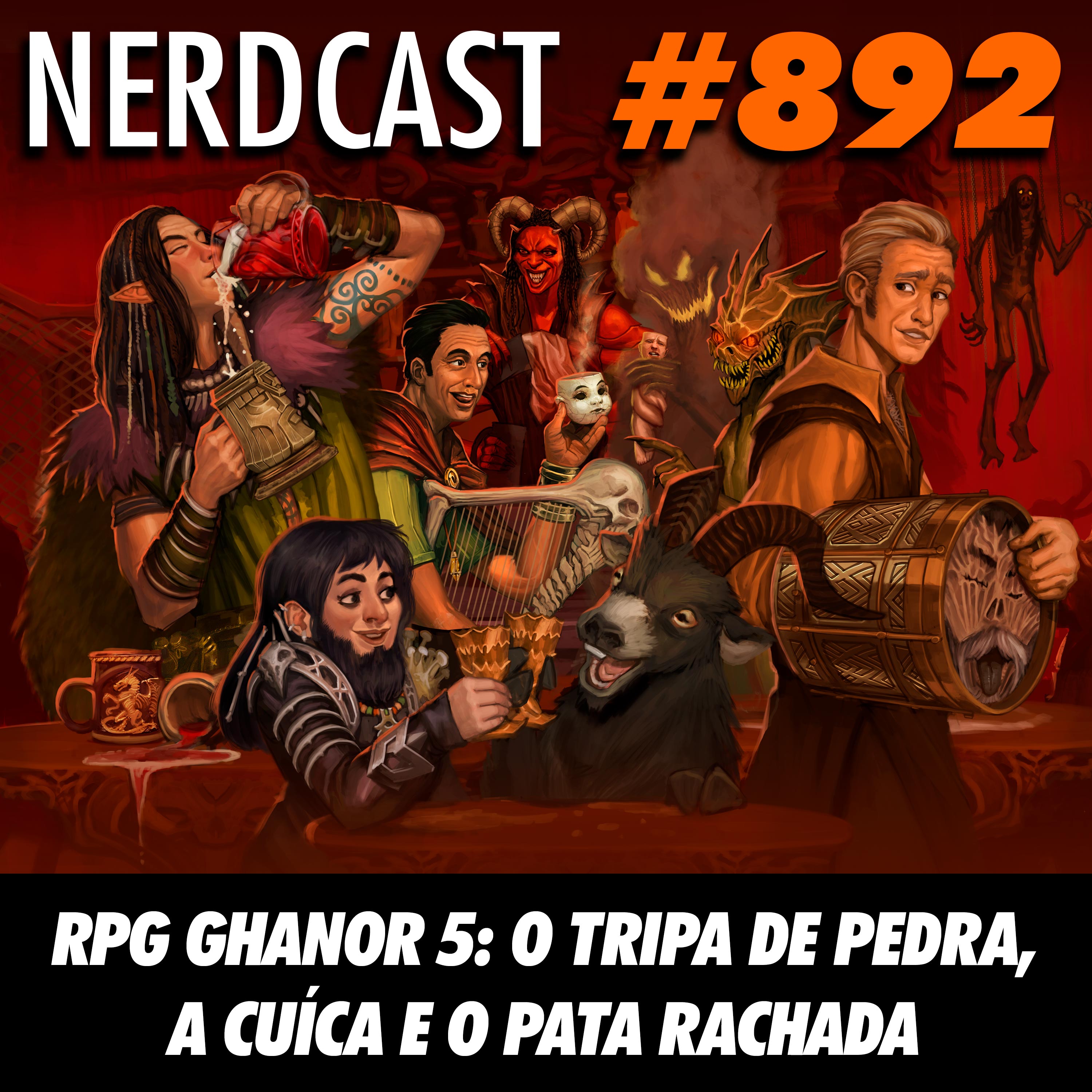 NerdCast RPG 892 - RPG Ghanor 5 – O Tripa de Pedra, a Cuíca e o Pata Rachada