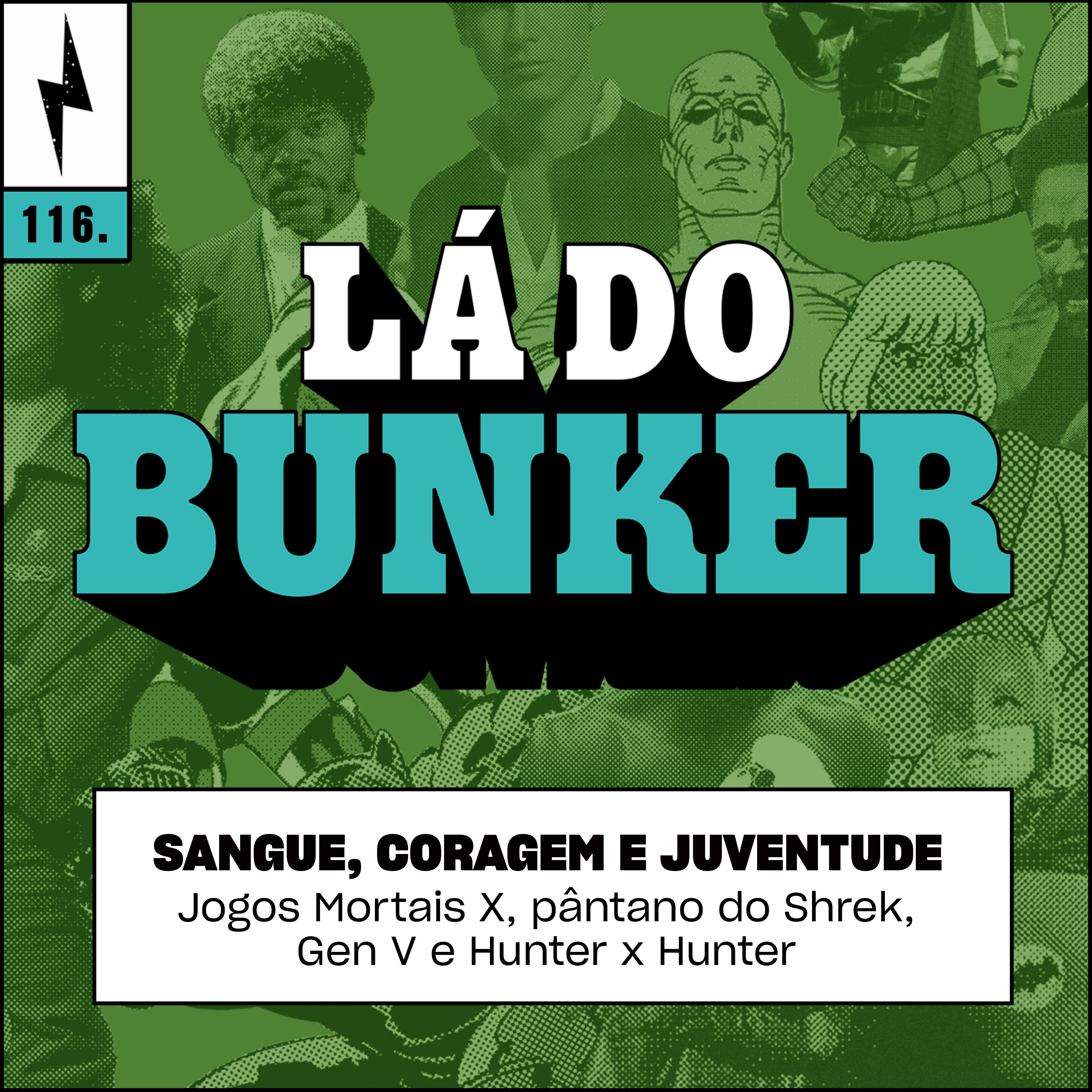 Lá do Bunker 116 - Sangue, coragem e juventude