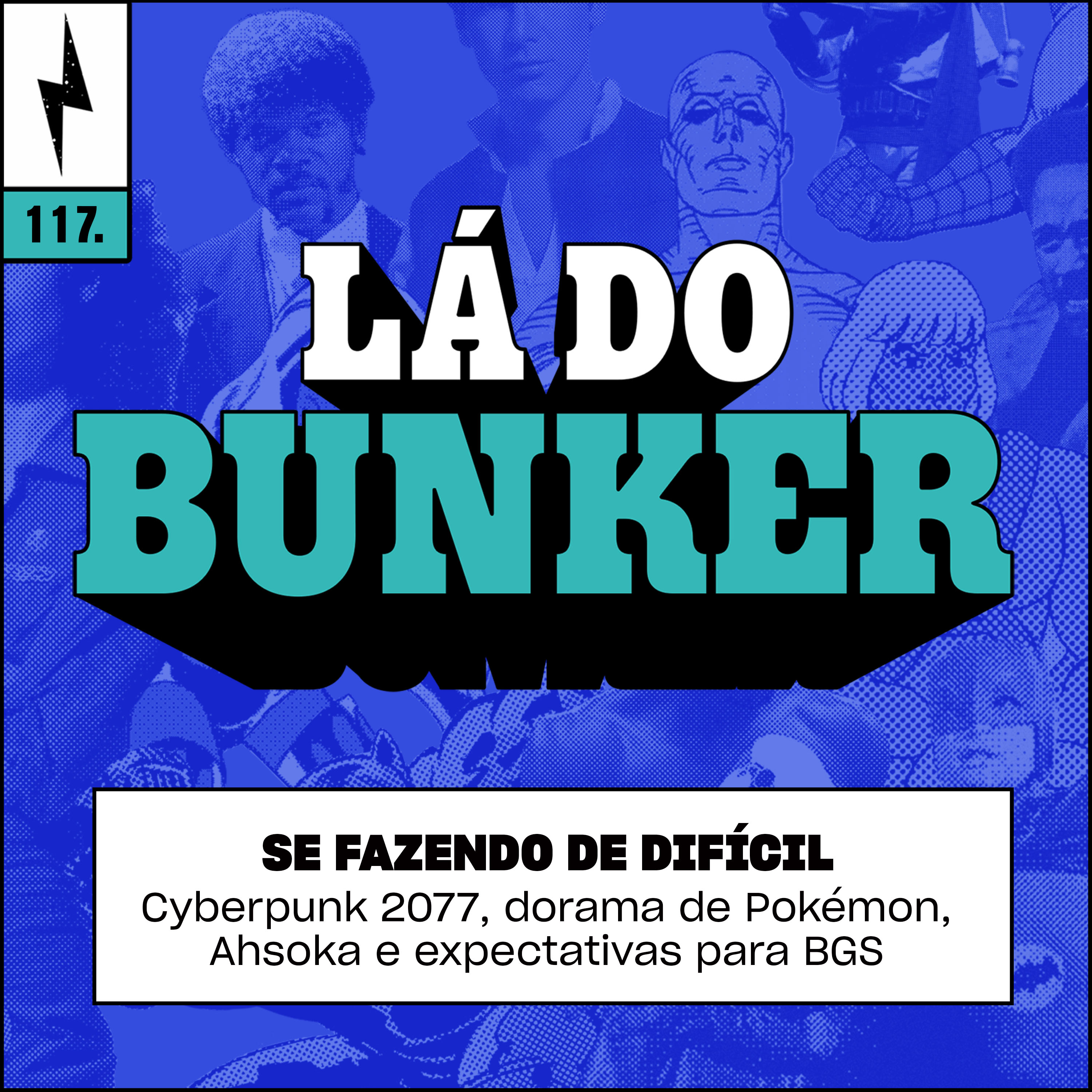 Lá do Bunker 117 - Se fazendo de difícil – NerdCast – Podcast – Podtail