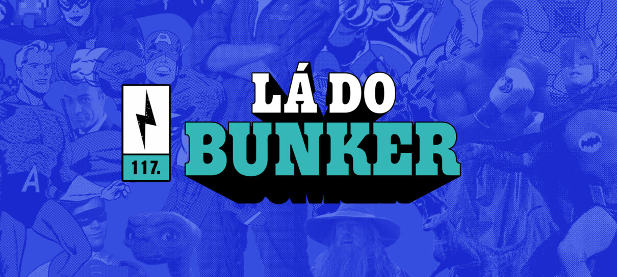 Lá do Bunker 117 - Se fazendo de difícil – NerdCast – Podcast – Podtail