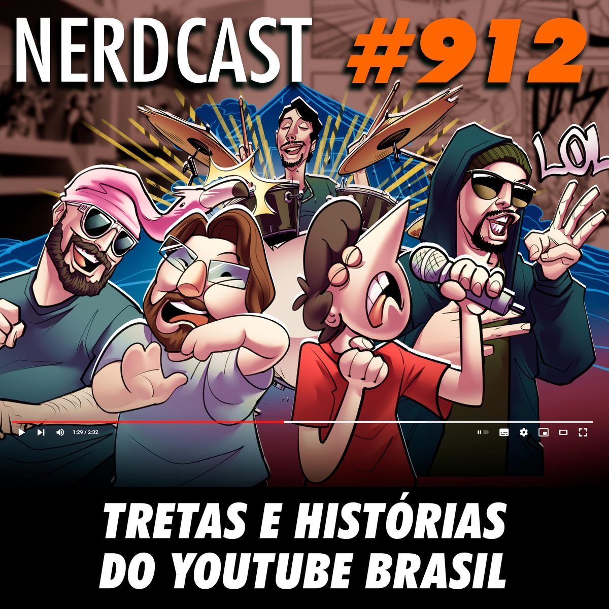NerdCast 912 - Tretas e histórias do Youtube Brasil