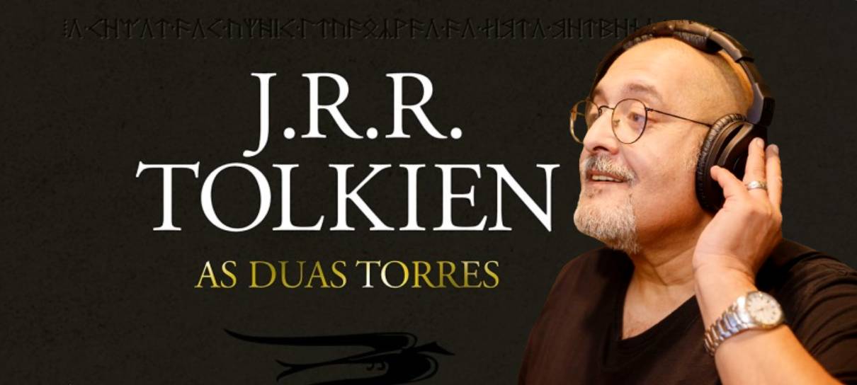 Equipe fala sobre os desafios de criar o audiolivro de O Senhor dos Anéis: As Duas Torres