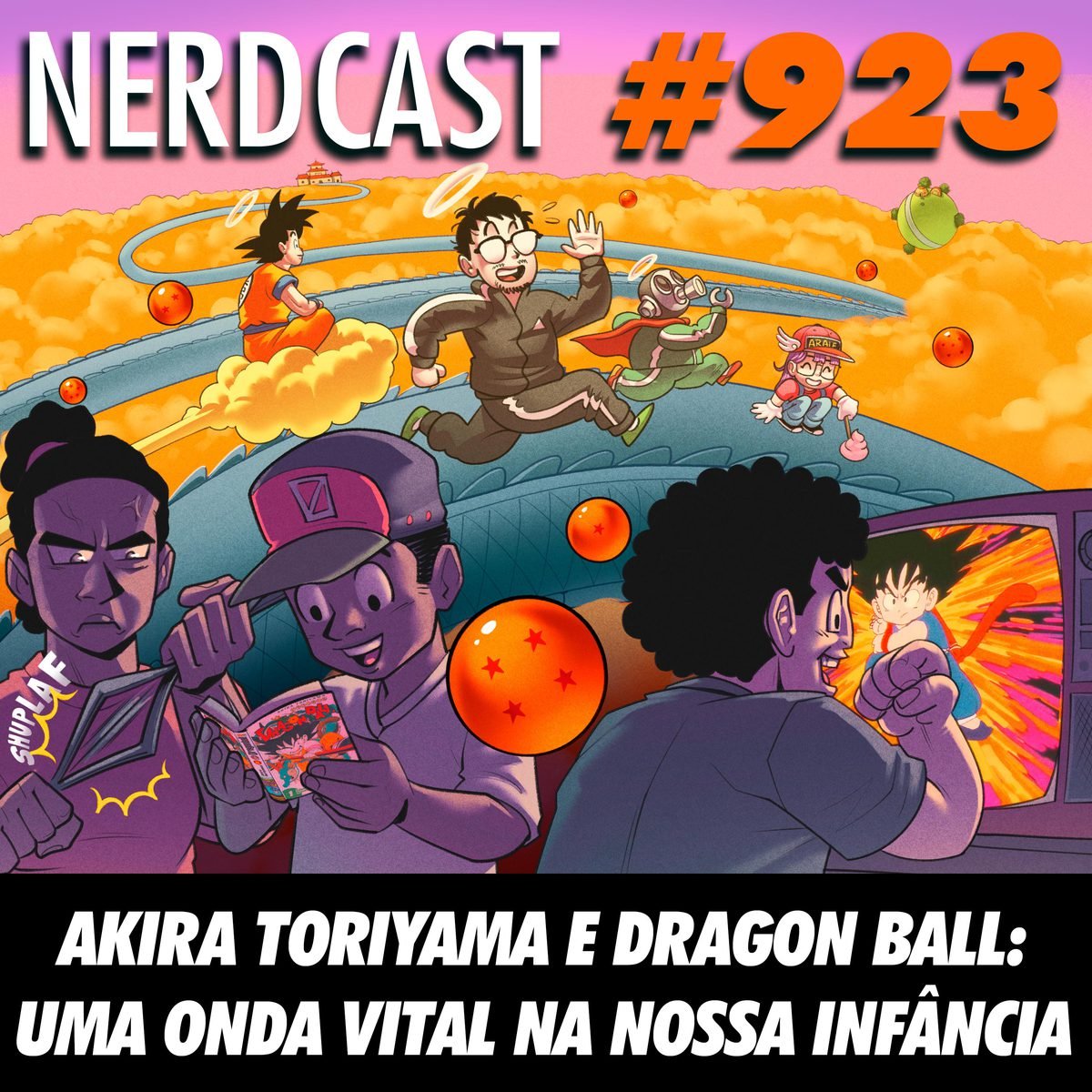 NerdCast 923 - Akira Toriyama e Dragon Ball: uma onda vital na nossa infância