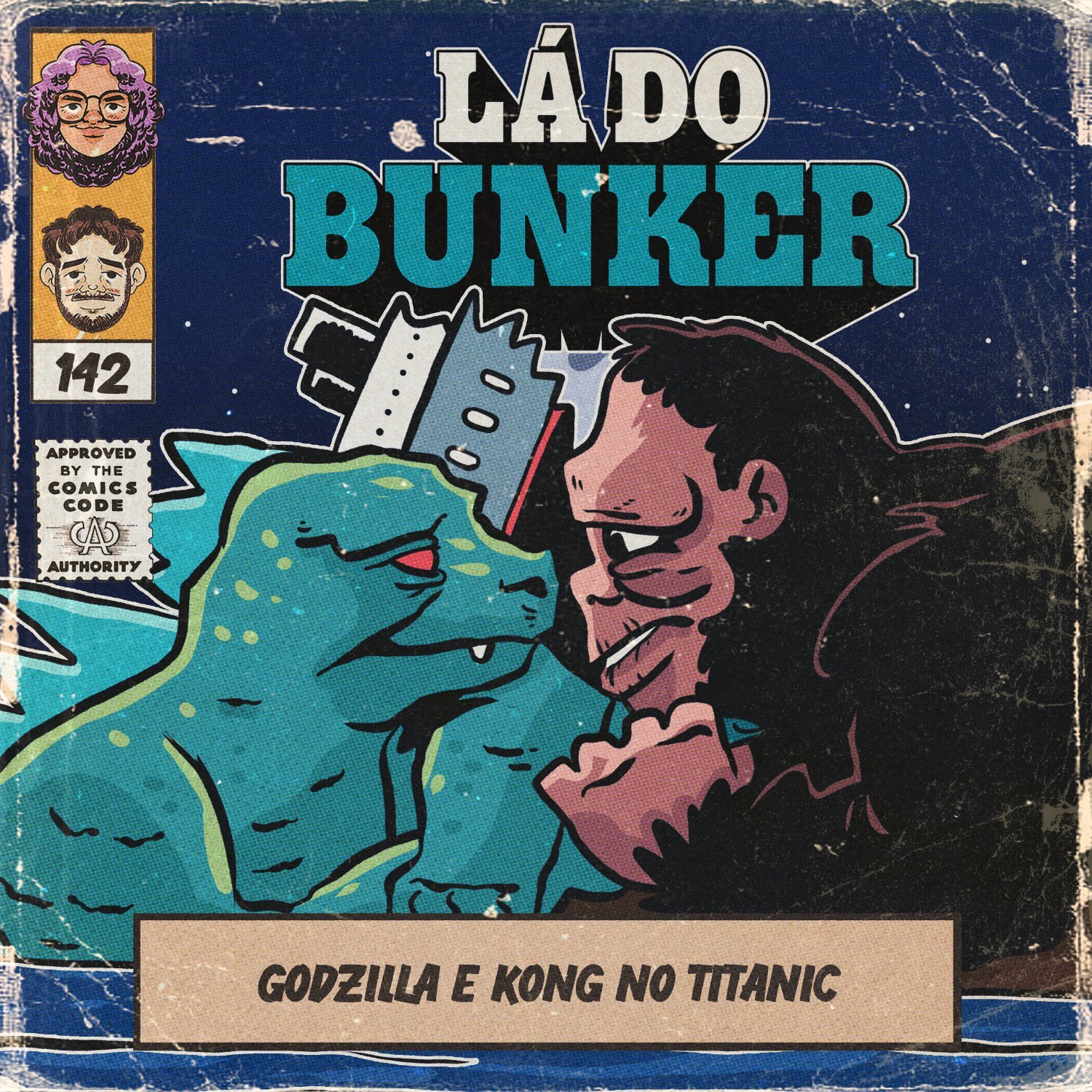 Lá do Bunker 142 - Godzilla e Kong no Titanic