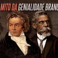 Beethoven, Machado de Assis e o apagamento racial