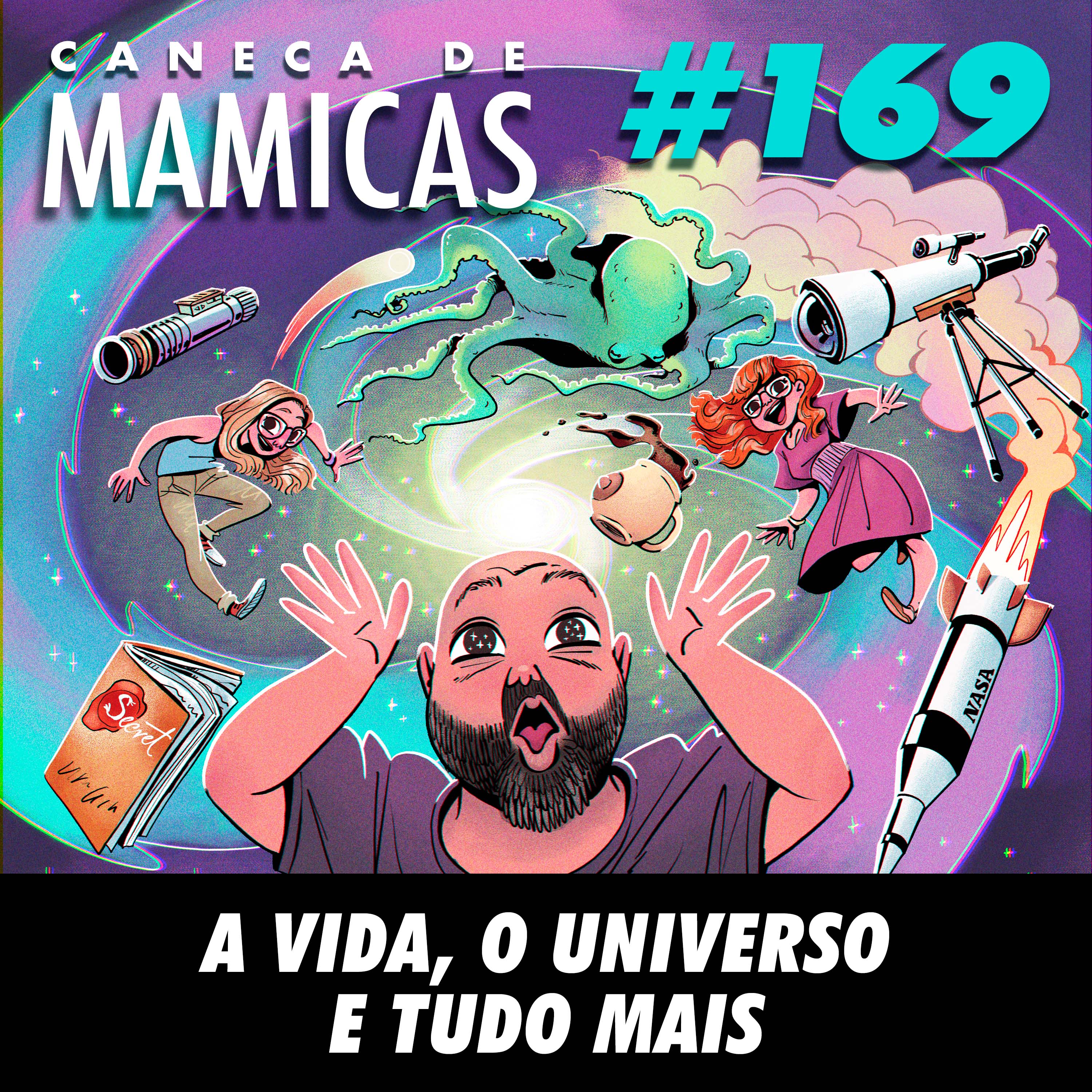 Caneca de Mamicas 169 - A vida, o universo e tudo mais