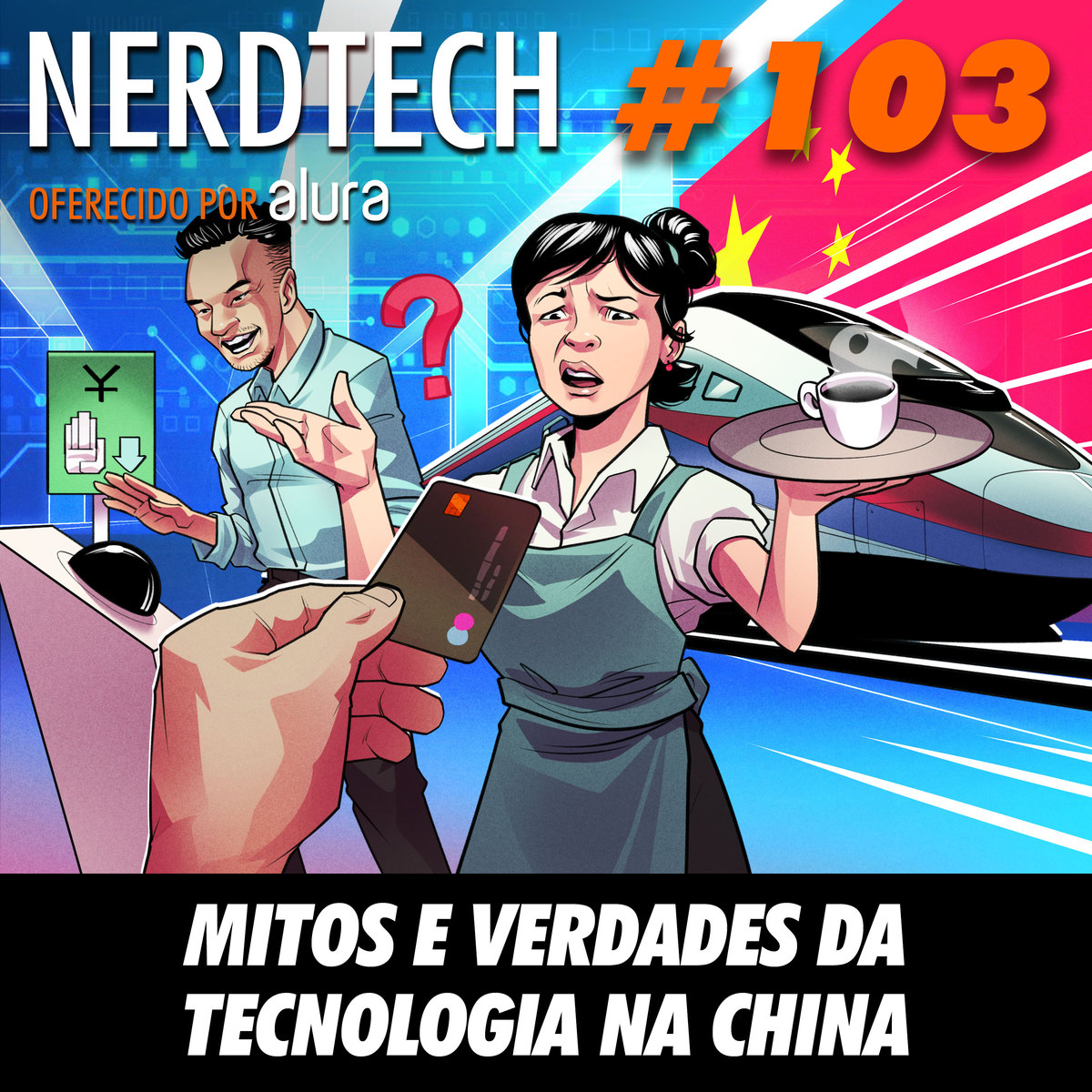 NerdTech 103 - Mitos e Verdades da Tecnologia na China