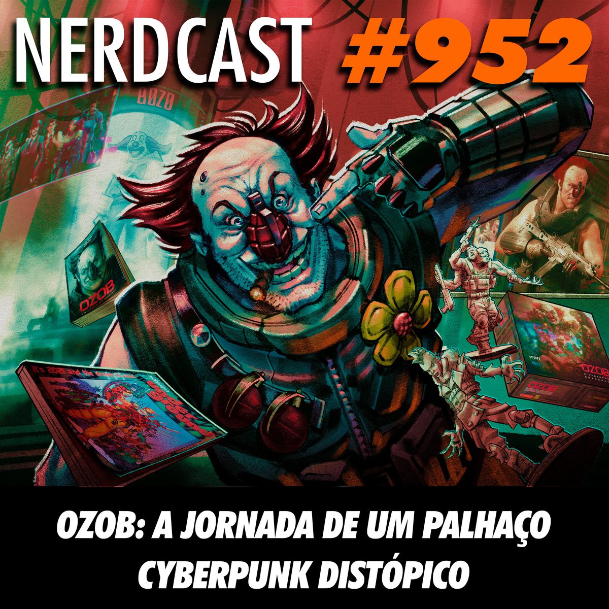 NerdCast 952 - Ozob: a jornada de um palhaço cyberpunk distópico