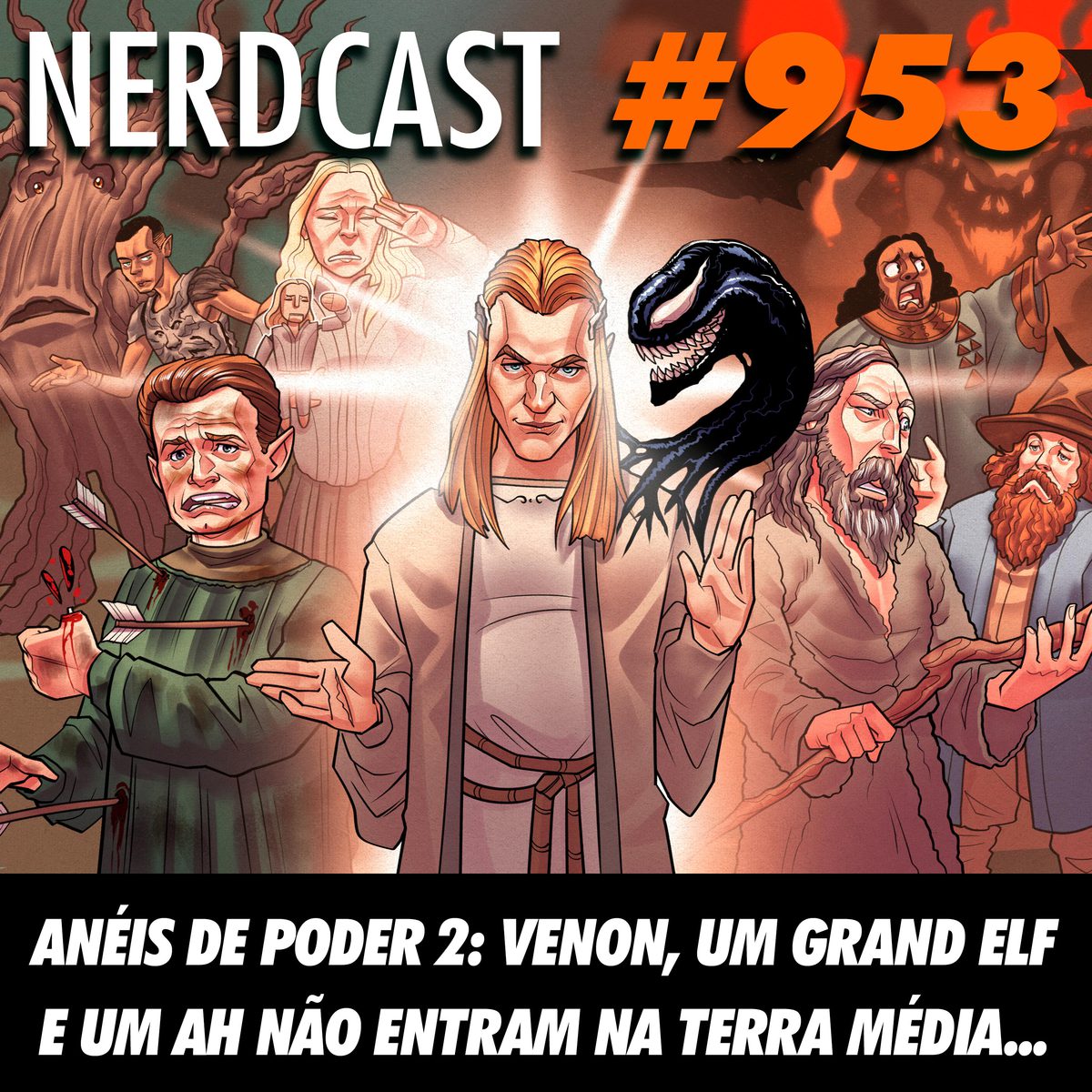 NerdCast 953 - Anéis de Poder: Venon, um Grand Elf e um Ah Não entram na terra média…