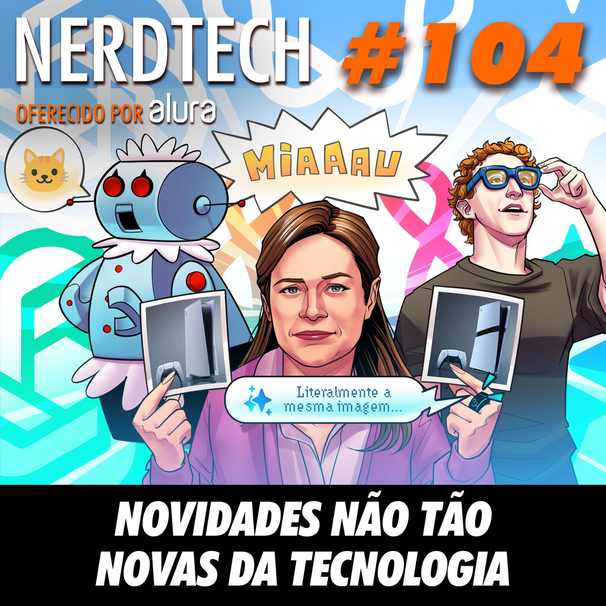 NerdTech 104 - Novidades não tão novas da tecnologia