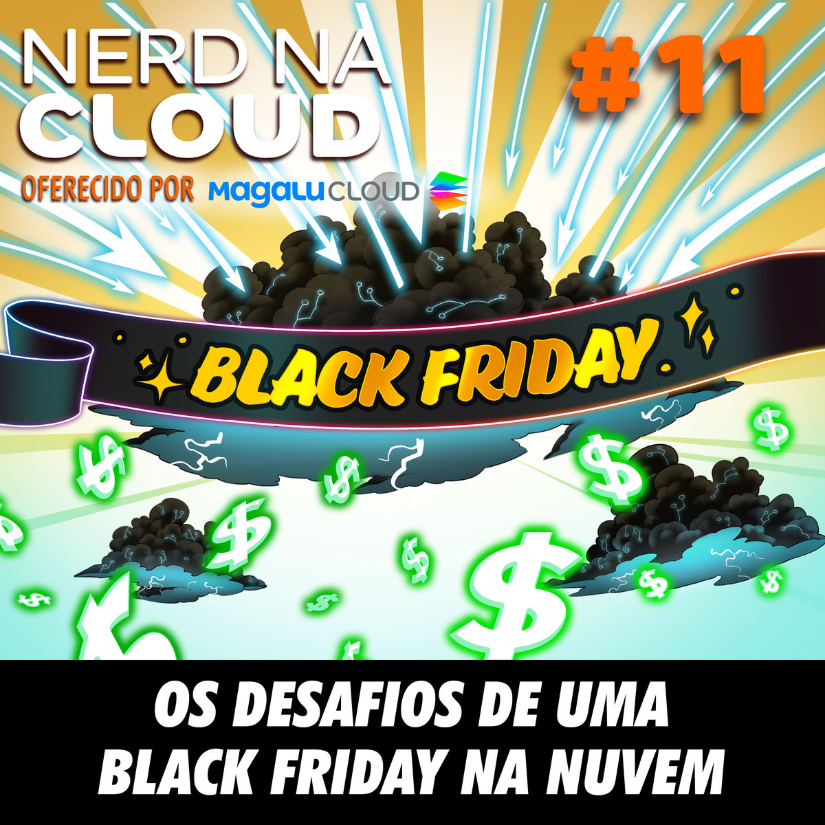 Nerd na Cloud 11 - Os desafios de uma Black Friday na nuvem