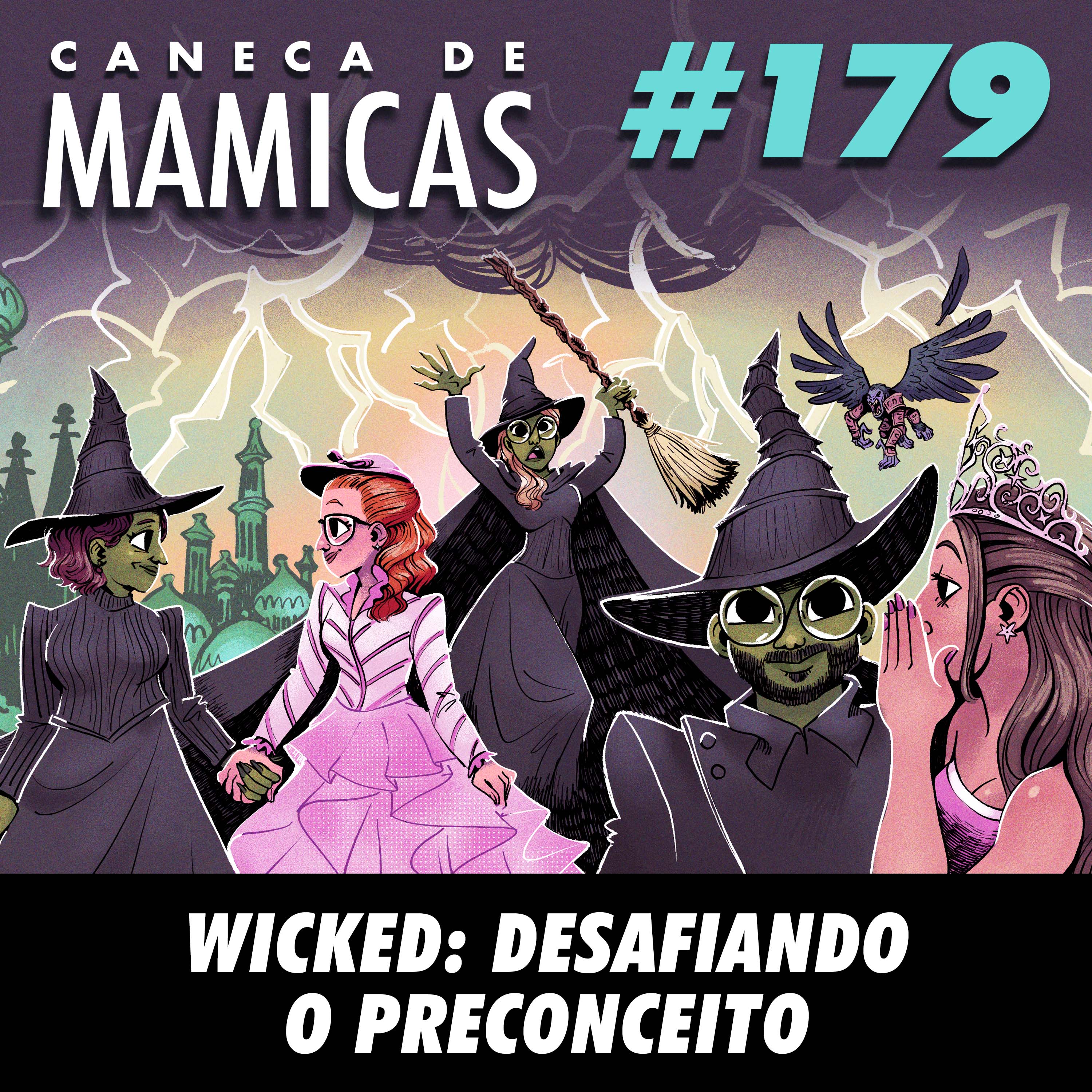 Caneca de Mamicas 179 - Wicked: desafiando o preconceito