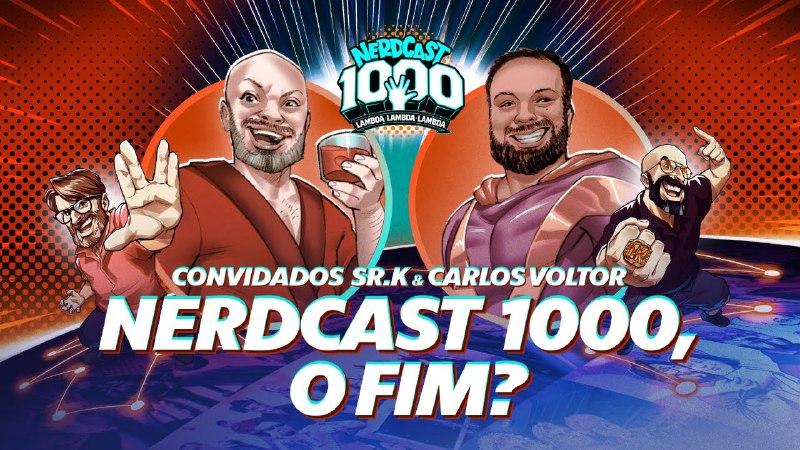 NerdCast 1000: Assista à live sobre o programa, com Sr. K e Carlos Voltor