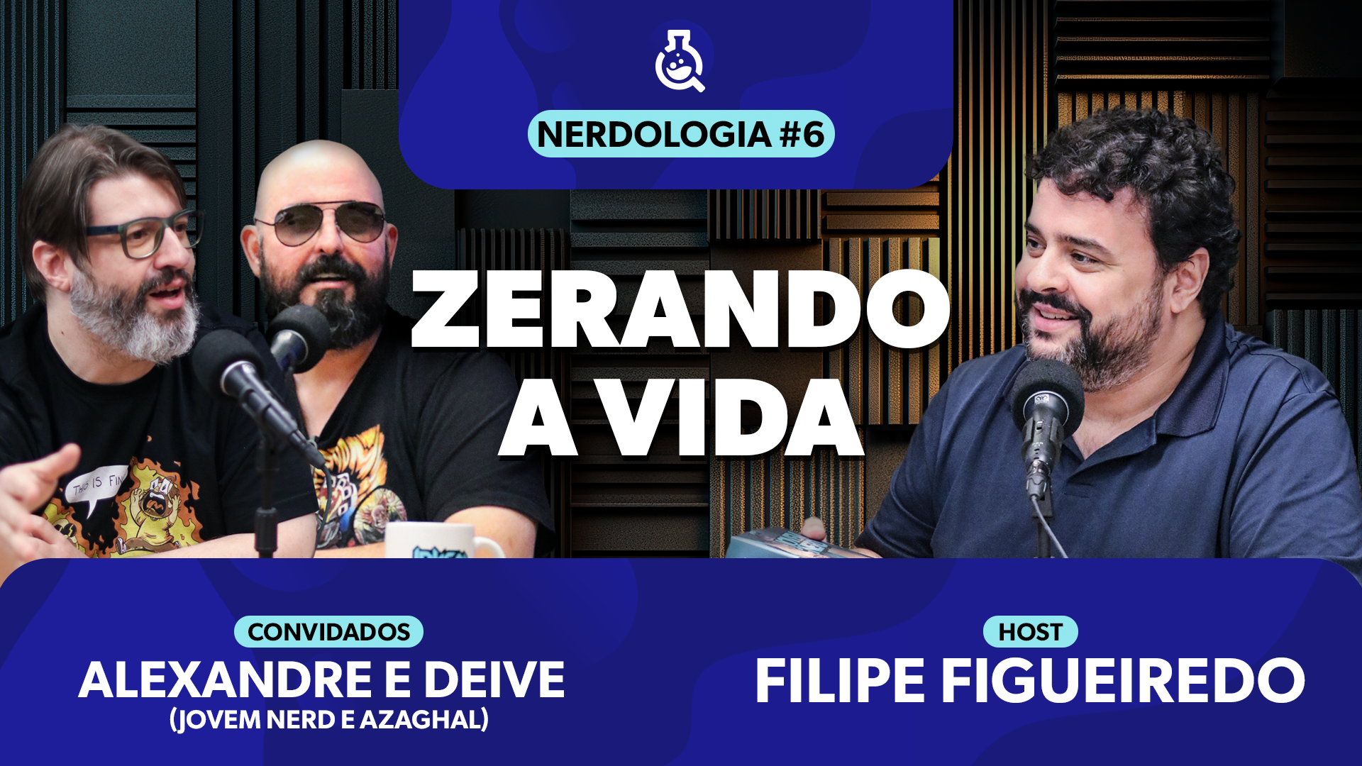 Capa do episódio Zerando a Vida com Jovem Nerd e Azaghal | Nerdologia 06