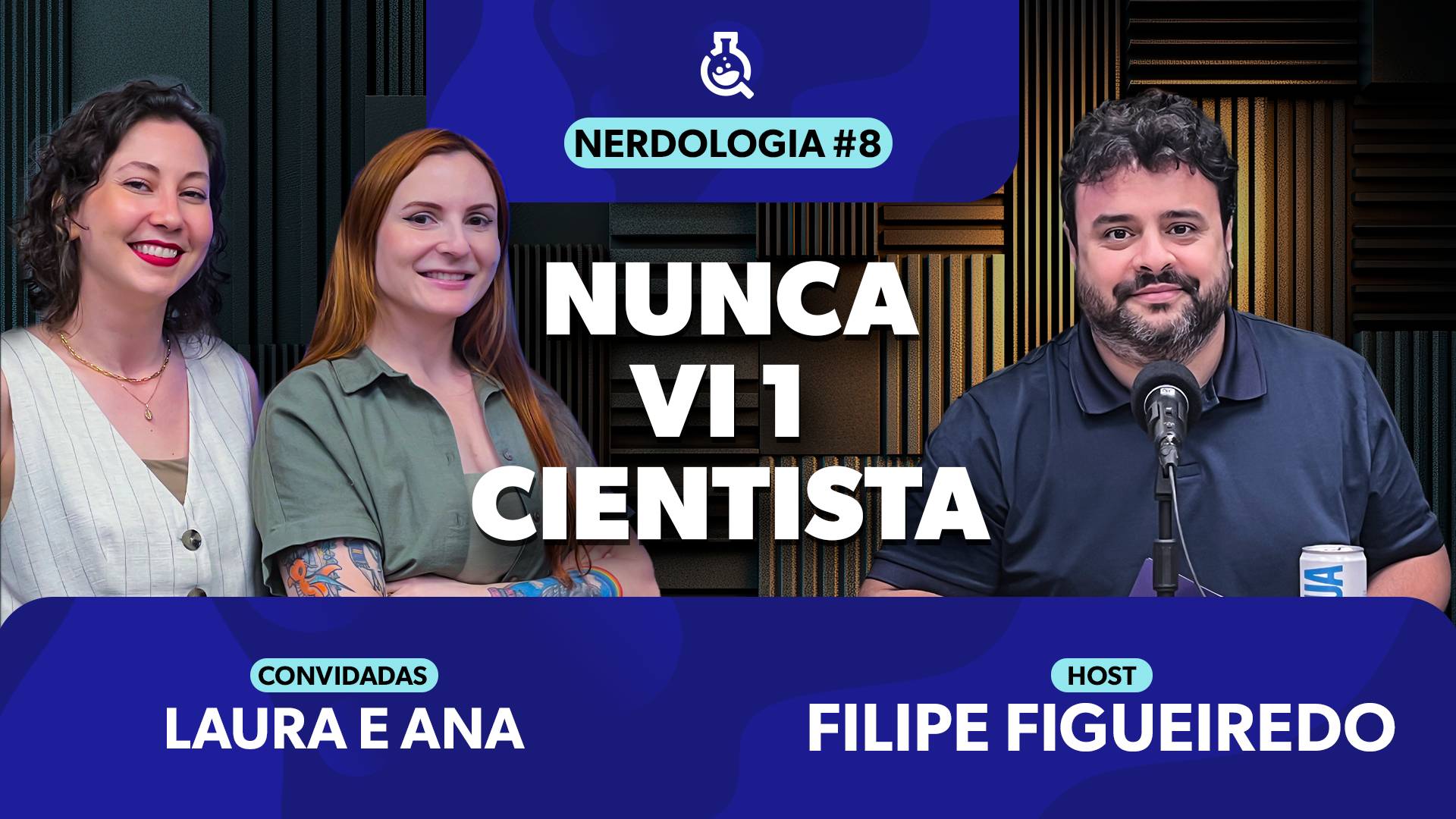 Capa do episódio Nunca Vi 1 Cientista | Nerdologia 08