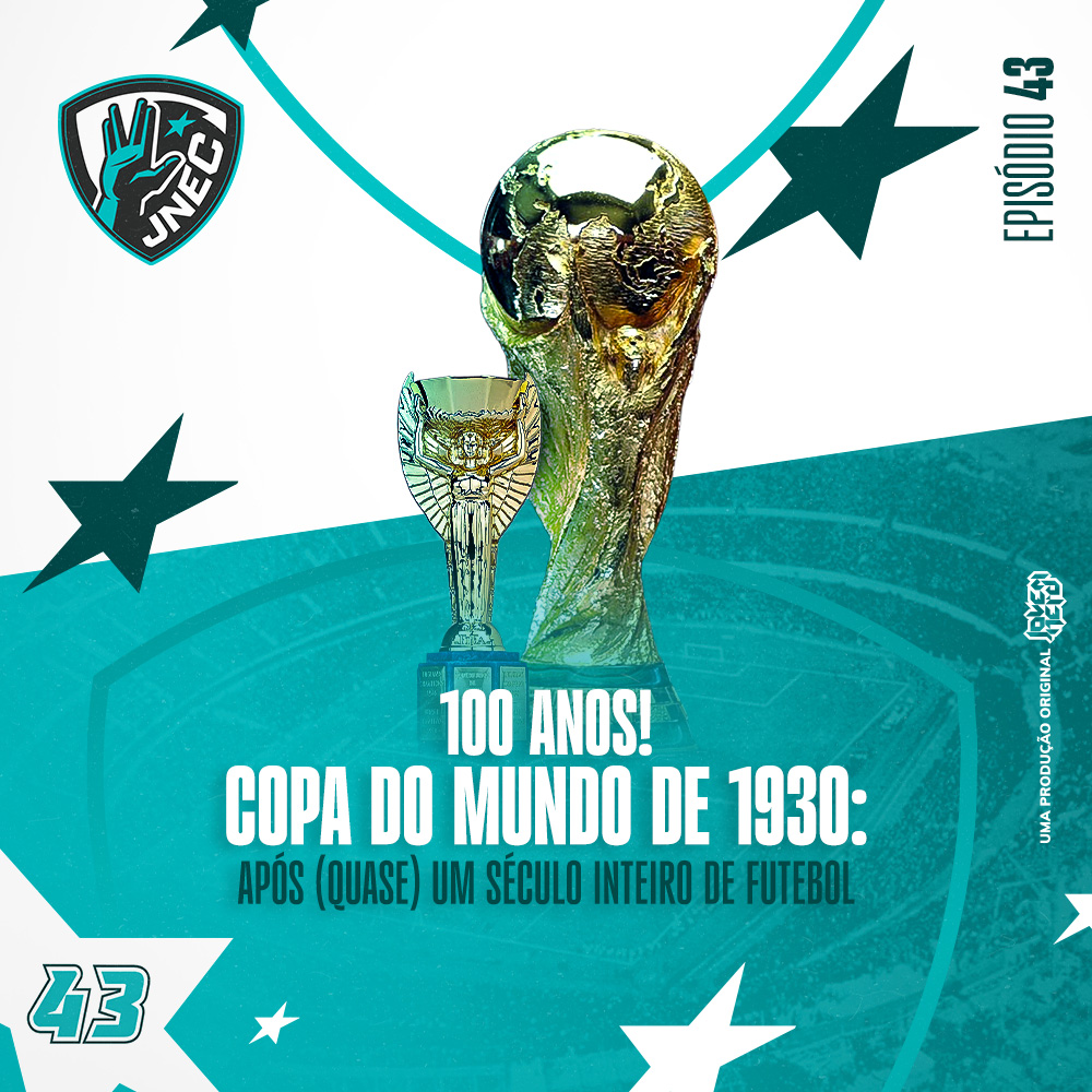 COPA DO MUNDO DE 1930 APÓS (QUASE) UM SÉCULO | JNEC 43