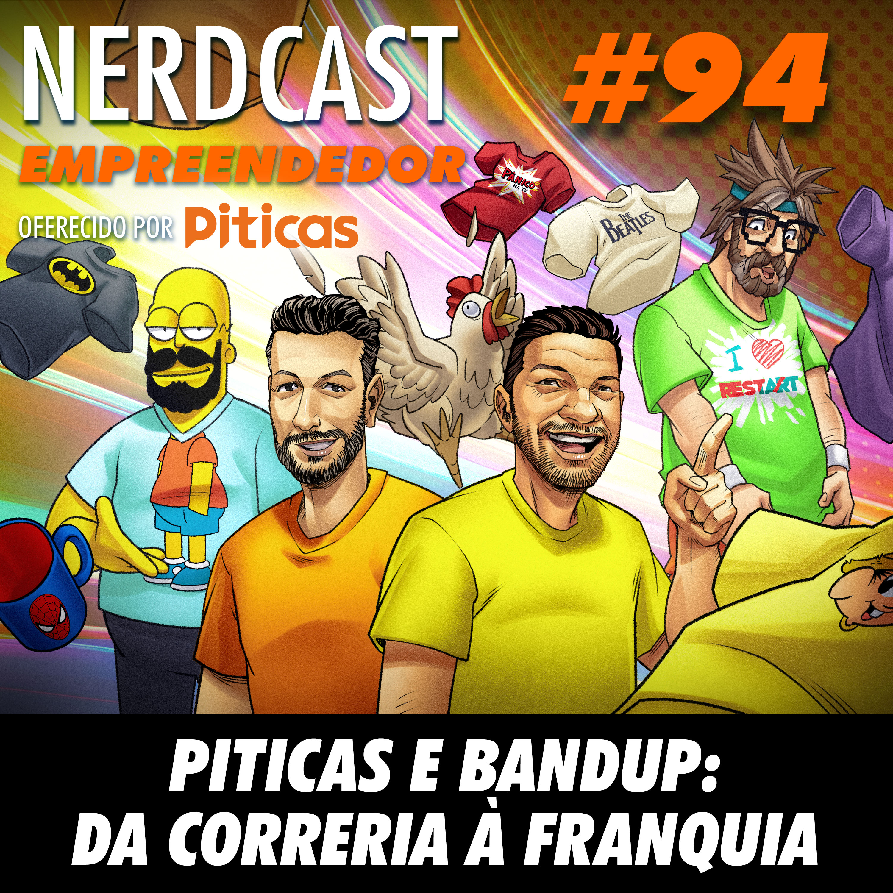 Franquias, Galinhas, Perrengues e Camisetas