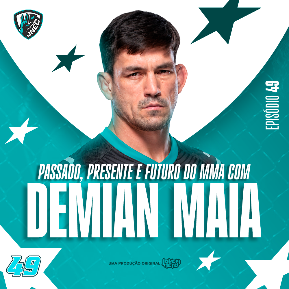 PASSADO, PRESENTE E FUTURO DO MMA COM DEMIAN MAIA | JNEC 49