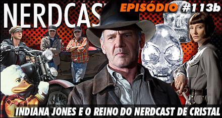 Indiana Jones e o Reino do Nerdcast de Cristal